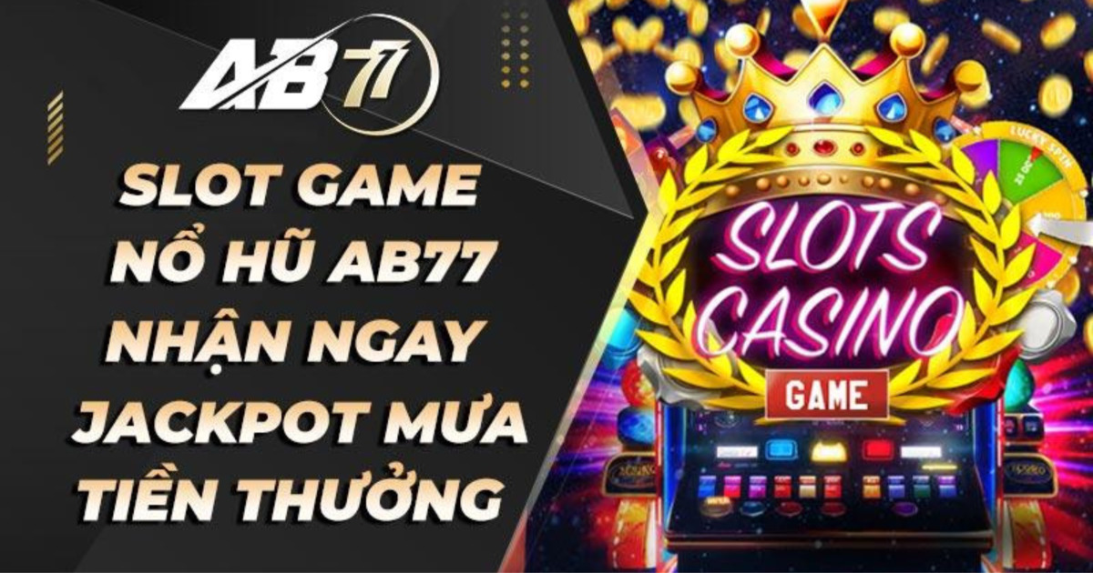 Nổ hũ AB77 chơi cực kỳ đơn giản